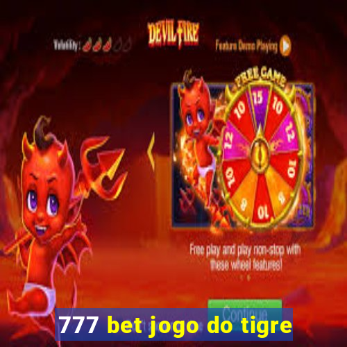 777 bet jogo do tigre